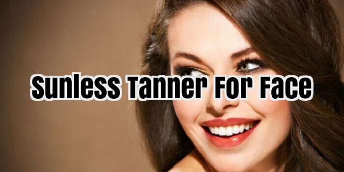 Sunless Tanner For Face