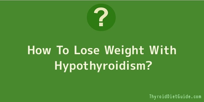 How To Lose Weight With Hypothyroidism
