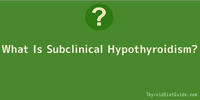 What Is Subclinical Hypothyroidism