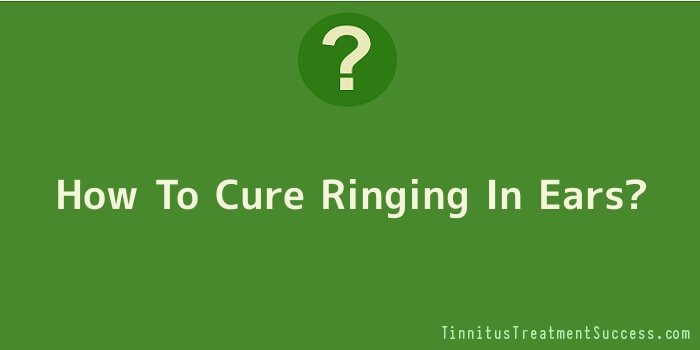 How To Cure Ringing In Ears