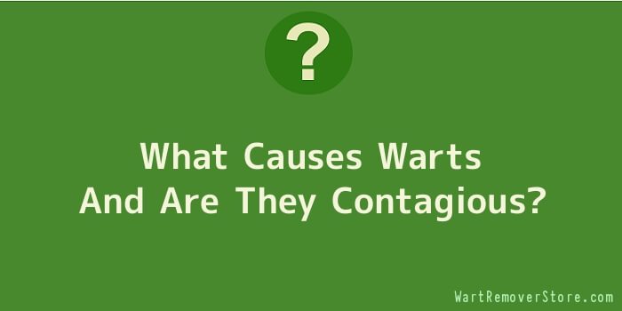 What Causes Warts And Are They Contagious