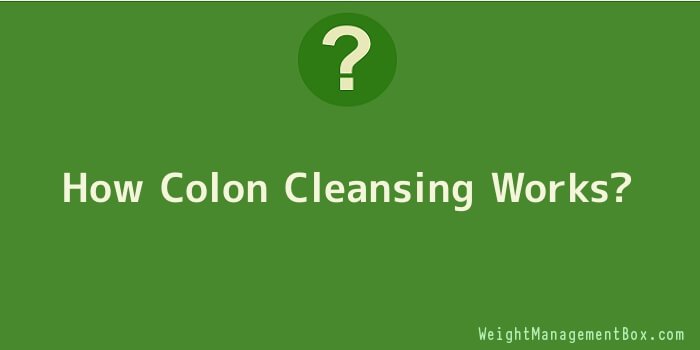 How Colon Cleansing Works