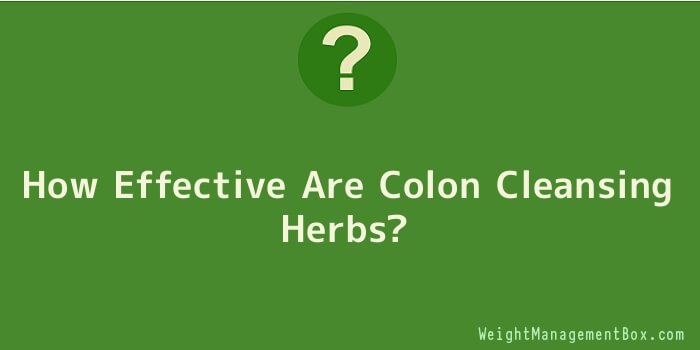 How Effective Are Colon Cleansing Herbs