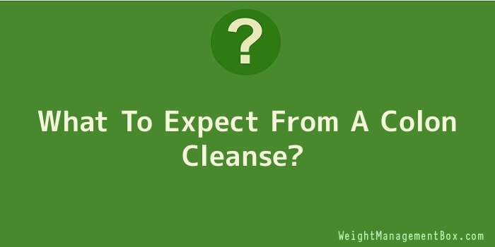 What To Expect From A Colon Cleanse