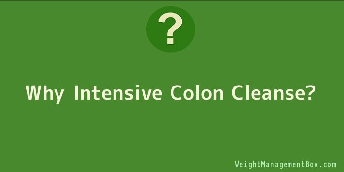 Why Intensive Colon Cleanse
