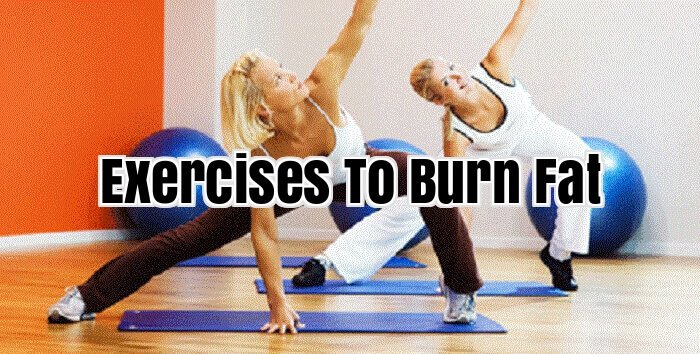 Exercises To Burn Fat