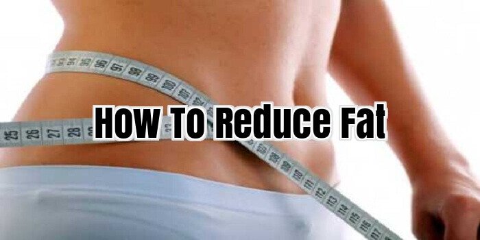 How To Reduce Fat