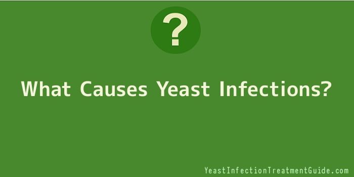 What Causes Yeast Infections