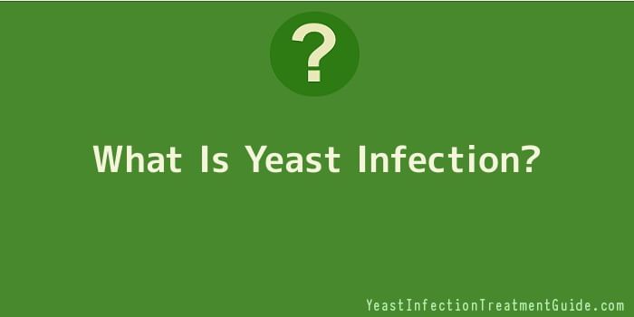 What Is Yeast Infection