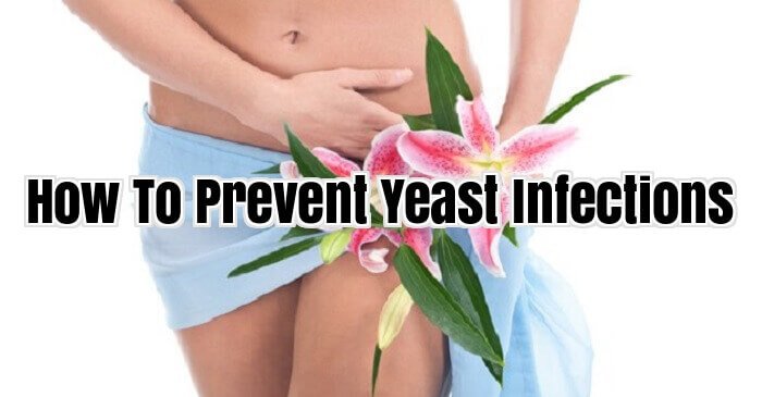 How To Prevent Yeast Infections