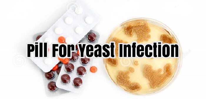 Pill For Yeast Infection