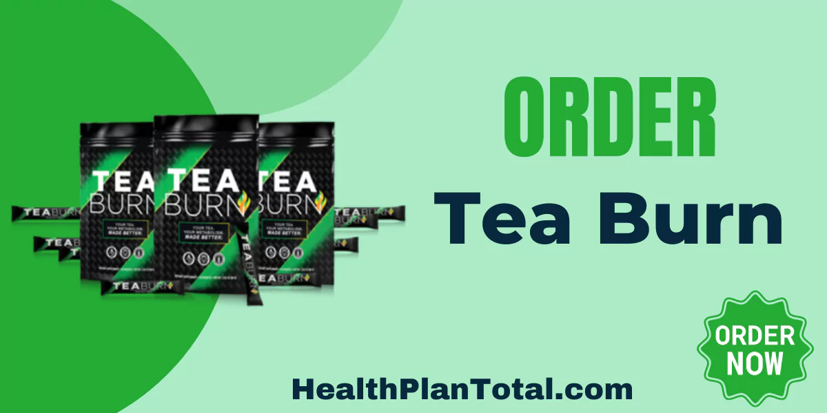 Tea Burn Order